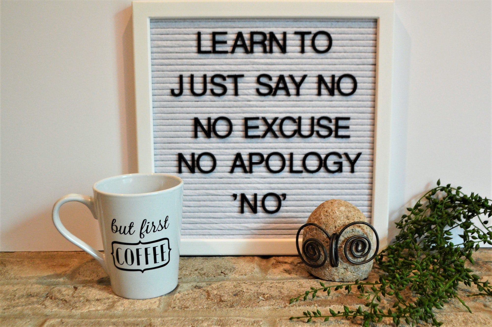 Learn to just say no no excuse no apology no